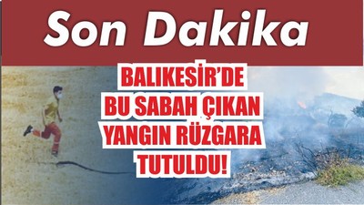 Balıkesir’de Yangın Çıktı