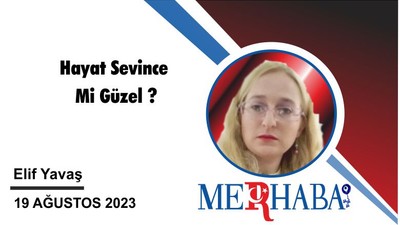 Hayat Sevince Mi Güzel ?