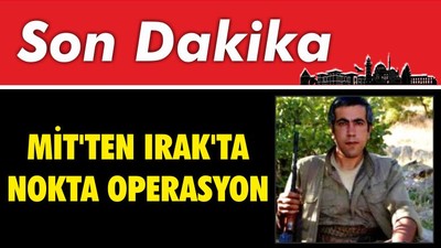 SON DAKİKA ! Mit'ten Irak'ta Nokta Operasyon