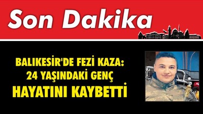 Balıkesir'de Feci Kaza: 24 Yaşındaki Genç Hayatını Kaybetti
