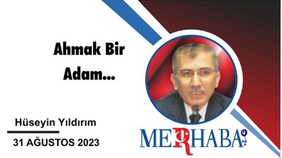 Ahmak Bir Adam...