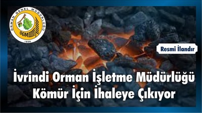 İvrindi Orman İşletme Müdürlüğü Kömür İçin İhaleye Çıkıyor