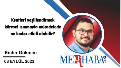 Kentleri yeşillendirmek küresel ısınmayla mücadelede ne kadar etkili olabilir?