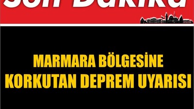 Marmara Bölgesine Korkutan Deprem Uyarısı