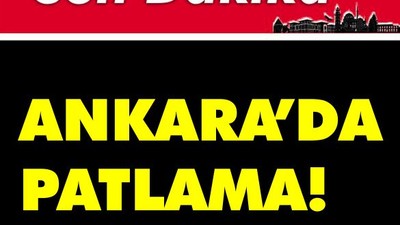 Son Dakika: Ankara'da Patlama!
