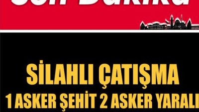 Son Dakika Silahlı Çatışma: 1 Asker Şehit, 2 Asker Yaralı!