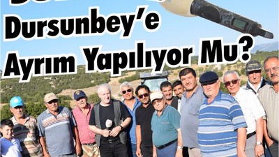 Dursunbey’in Merkezide Kırsalı da Burada Ayrım Değil Hizmet Var Diyor
