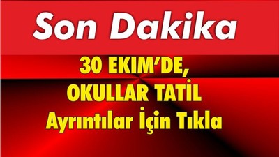 30 Ekim'de Okullara Cumhuriyet Tatili