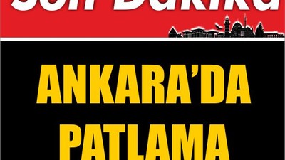 SON DAKİKA ! Ankara'da Patlama