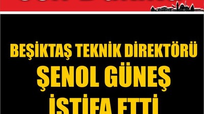 Beşiktaş Teknik Direktörü Şenol Güneş İstifa Etti