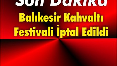 Balıkesir Kahvaltı Festivali İptal Edildi