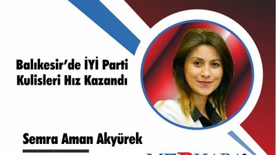 Balıkesir’de İYİ Parti Kulisleri Hız Kazandı