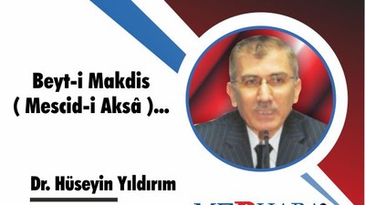 Beyt-i Makdis ( Mescid-i Aksâ ). ..