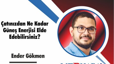 Çatınızdan Ne Kadar Güneş Enerjisi Elde Edebilirsiniz?
