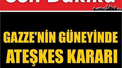 Gazze'nin Güneyinde Ateşkes Kararı