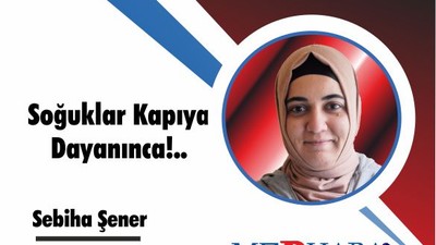 Soğuklar Kapıya Dayanınca!..