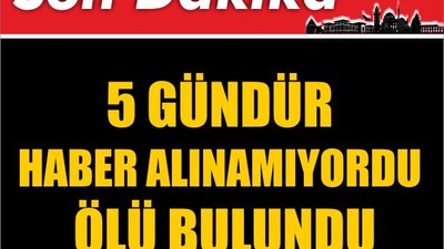 5 Gündür Haber Alınamıyordu Ölü Bulundu