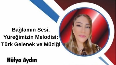 Bağlamın Sesi, Yüreğimizin Melodisi: Türk Gelenek ve Müziği
