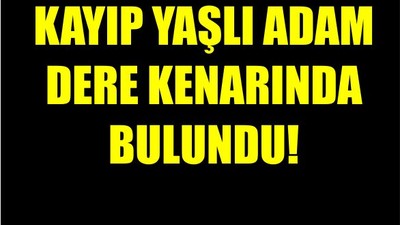 Balıkesir'de Kayıp Yaşlı Adam Dere Kenarında Bulundu