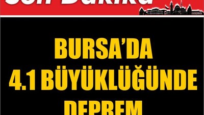 Bursa'da 4.1 Büyüklüğünde Deprem
