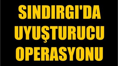 Sındırgı'da Uyuşturucu Operasyonu