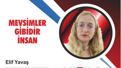 MEVSİMLER GİBİDİR İNSAN