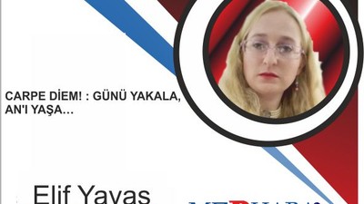 Carpe Diem!: Günü yakala, anı yaşa