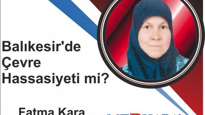 Balıkesir’de Çevre Hassasiyeti mi?