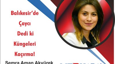 Balıkesir’de Çaycı Dedi ki Küngeleri Kaçırma!