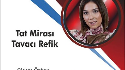 TAT MİRASI: TAVACI REFİK