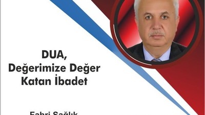 Dua, değerimize değer katan ibadet