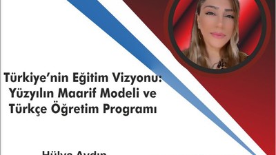 Türkiye'nin Eğitim Vizyonu: Yüzyılın Maarif Modeli ve Türkçe Öğretim Programı