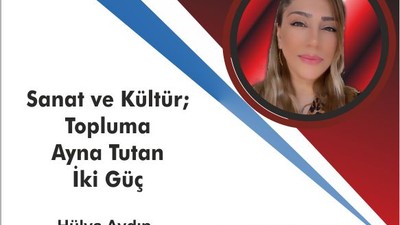 Sanat ve Kültür; Topluma Ayna Tutan İki Güç