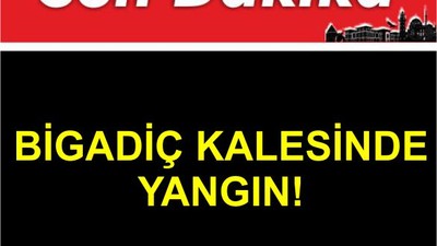 Toki'deki Yangın Bigadiç Kalesine Sıçradı!