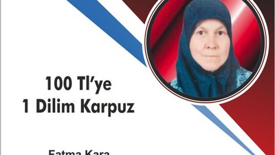 100 TL’ye Bir Dilim Karpuz