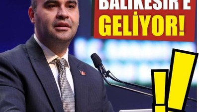 Sanayi Ve Teknoloji Bakanı Kacır Balıkesir’e Geliyor