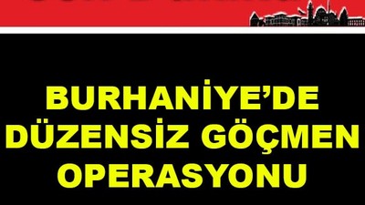 Burhaniye'de Düzensiz Göçmen Operasyonu