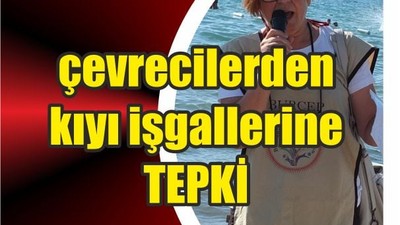 Balıkesir’de çevreciler kıyı işgallerine tepki gösterdi