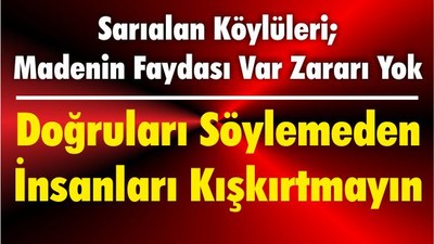 Sarıalan Köylüleri; Madenin Faydası Var Zararı Yok