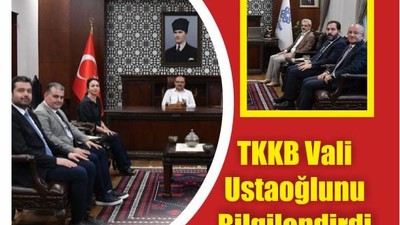 TKKB Vali Ustaoğlunu Bilgilendirdi