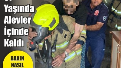 87 Yaşındaki Adam Yangından Son Anda Kurtarıldı