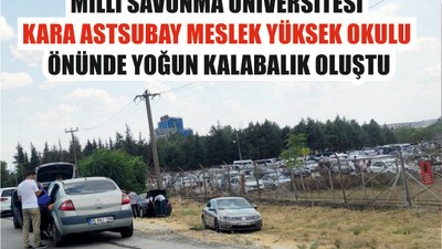 MSÜ Kara Astsubay MYO Önünde Yoğunluk