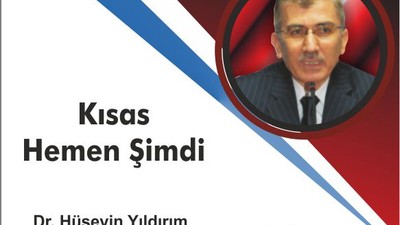 Kısas Hemen Şimdi…