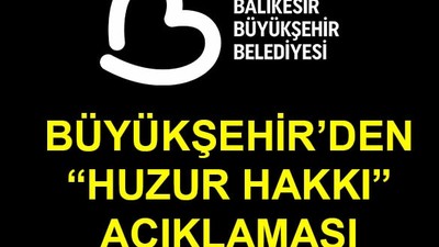 Büyükşehir'den "Huzur Hakkı" Açıklaması