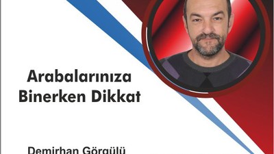 Arabalarınıza Binerken Dikkat