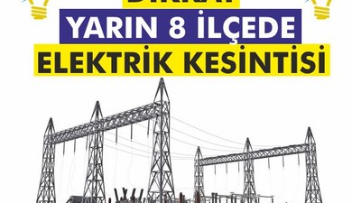 Dikkat Yarın 8 İlçede Elektrik Kesintisi