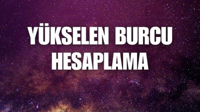 Yükselen Burcunuz Hangisi Nasıl Bilebilirsiniz?