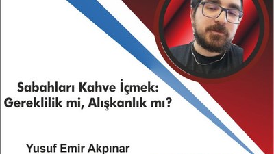 Sabahları Kahve İçmek: Gereklilik mi, Alışkanlık mı?
