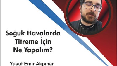 Soğuk Havalarda Titreme İçin Ne Yapalım?