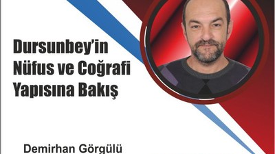 Dursunbey’in Nüfus ve Coğrafi Yapısına Bakış